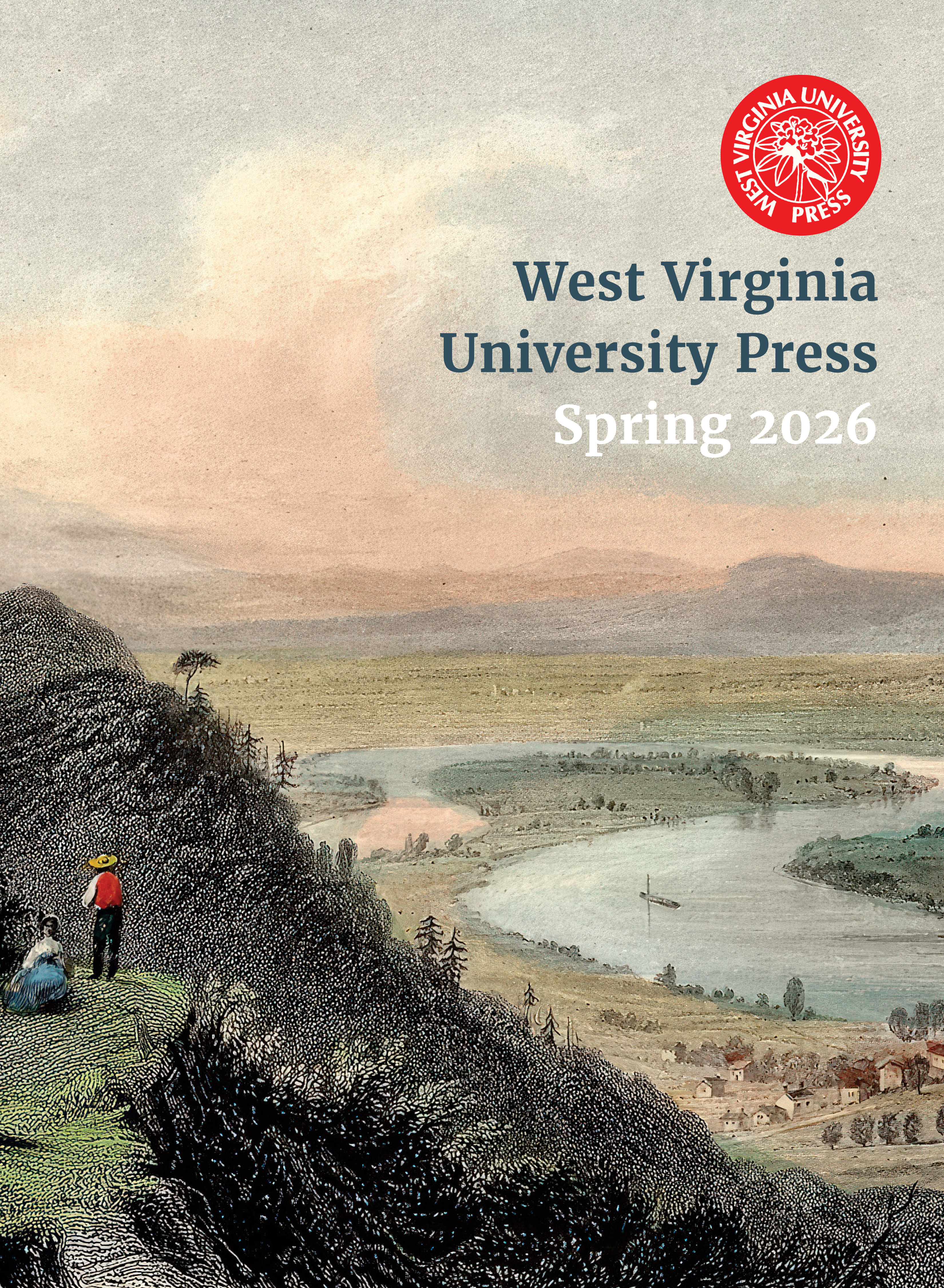 Cover of catalog showing an illustration by William Henry Bartlett of the “Oxbow” on the Connecticut River, reading New Books Spring 2026, West Virginia University Press